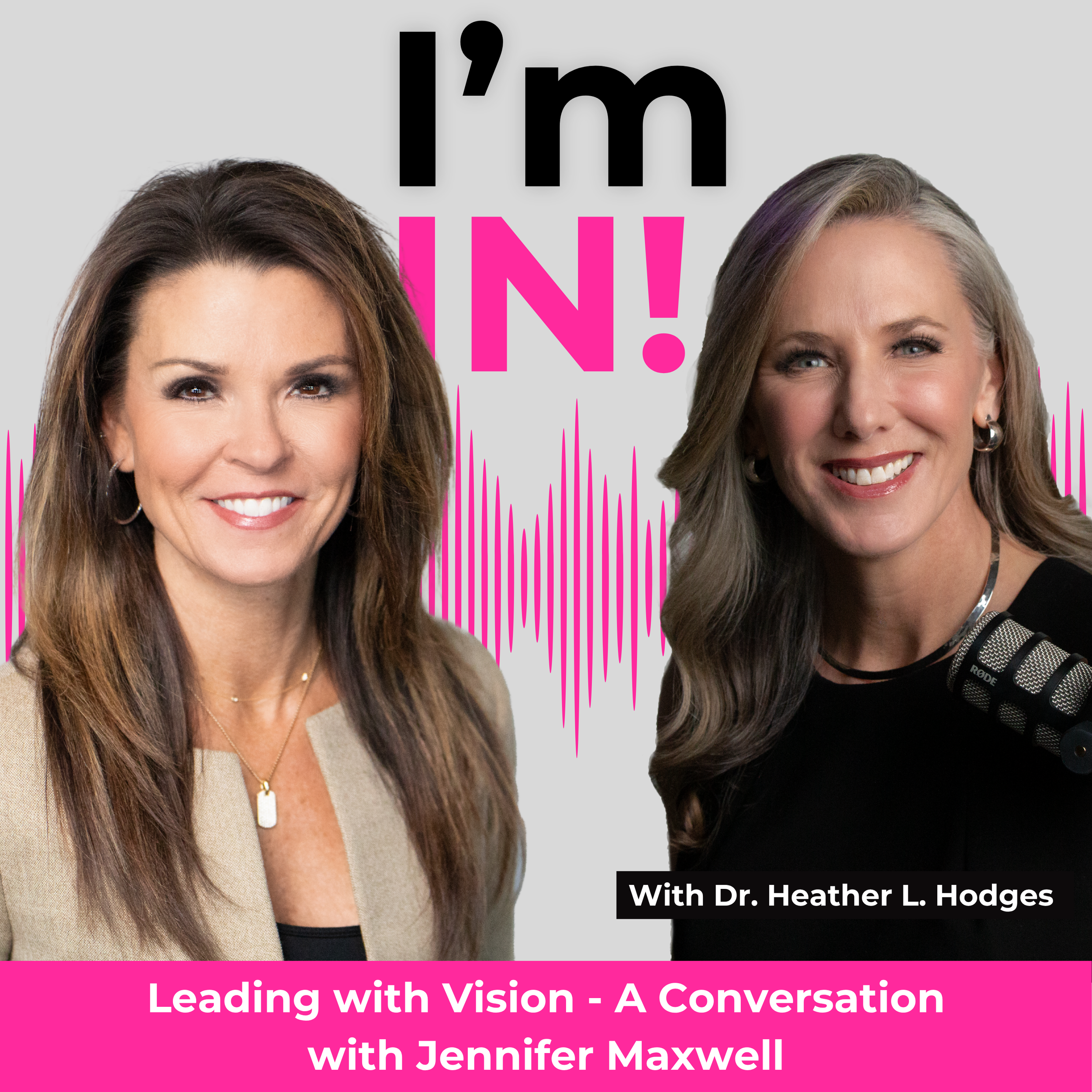 I'm IN! #25: Leading with Vision - A Conversation with Jennifer Maxwell